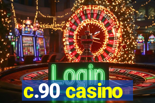 c.90 casino